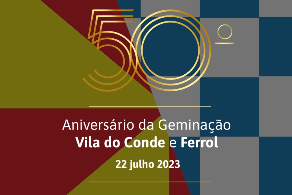 Vila do Conde e Ferrol Celebram 50 anos de Geminação